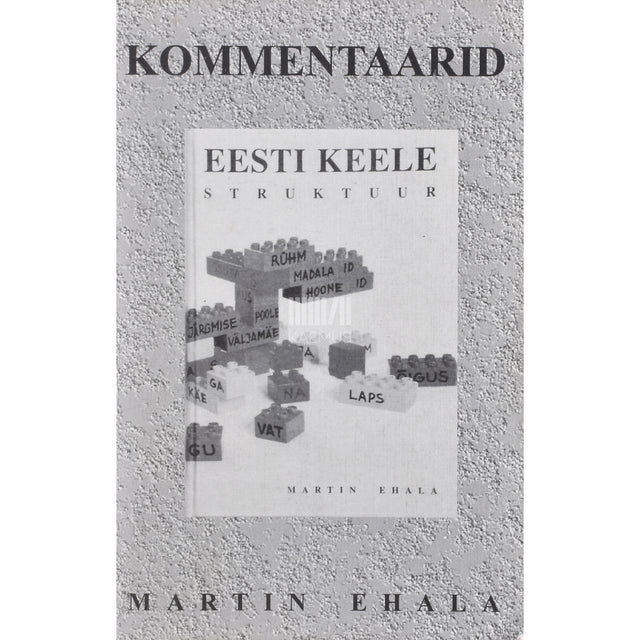 Martin Ehala. Kommentaarid "Eesti keele struktuuri" juurde