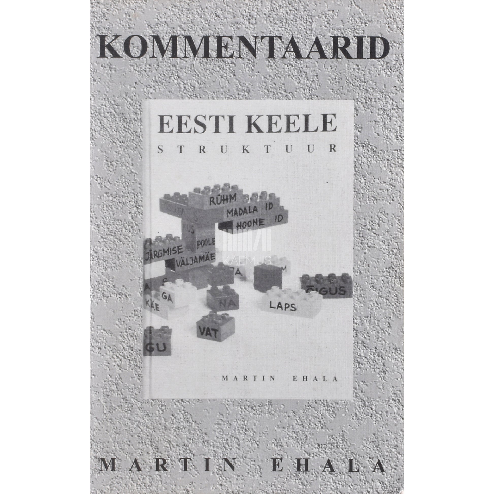 Martin Ehala. Kommentaarid "Eesti keele struktuuri" juurde