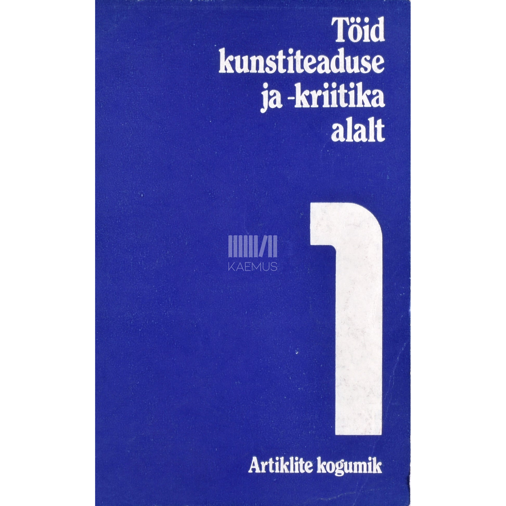 Töid kunstiteaduse ja -kriitika alalt 1. osa