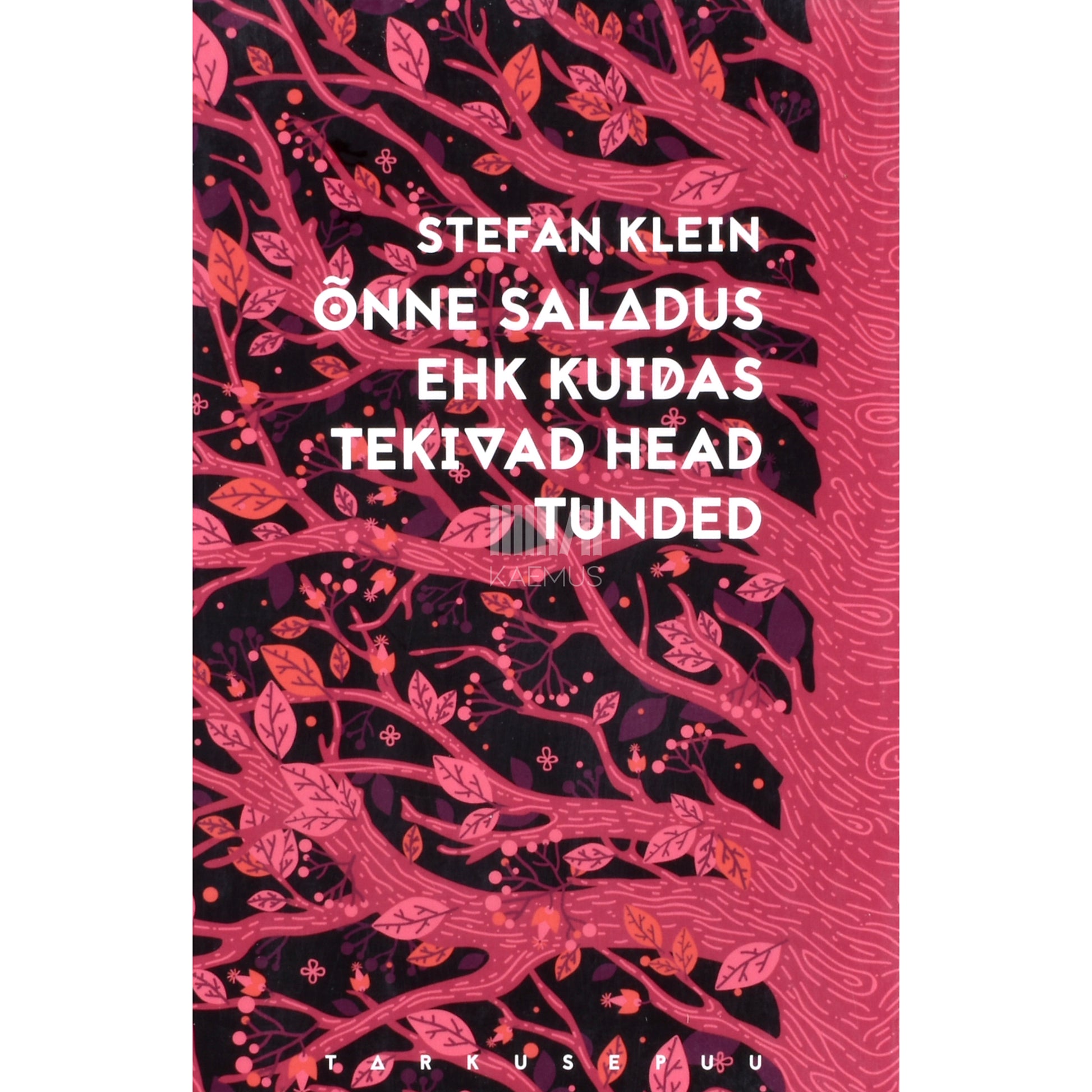 Stefan Klein. Õnne saladus ehk Kuidas tekivad head tunded
