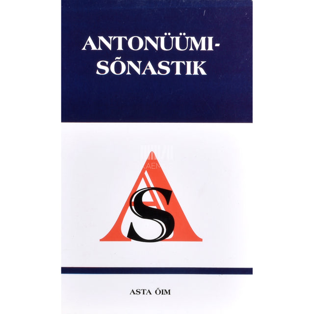 Asta Õim. Antonüümisõnastik
