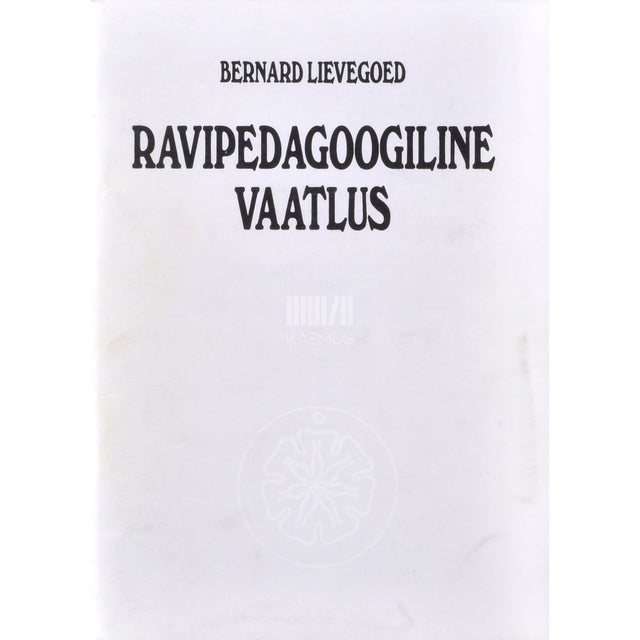 Bernard Lievegoed. Ravipedagoogiline vaatlus