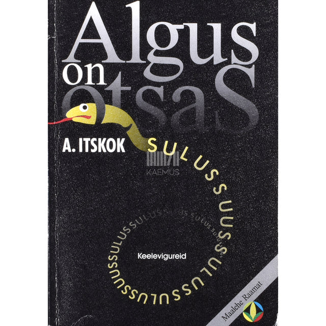 A. Itskok. Algus on otsas. Keelevigureid