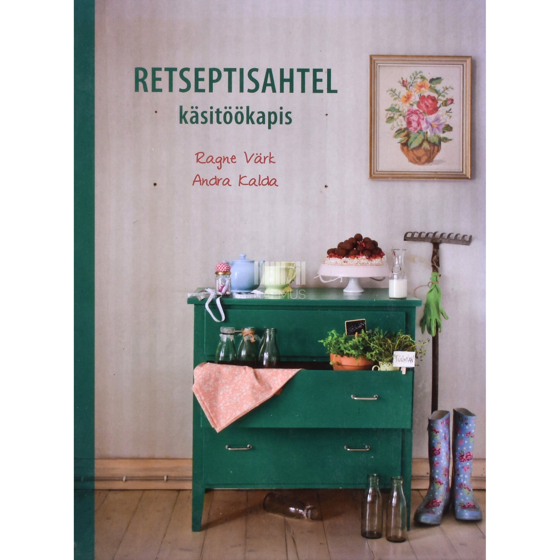 Andra Kalda, Ragne Värk. Retseptisahtel käsitöökapis