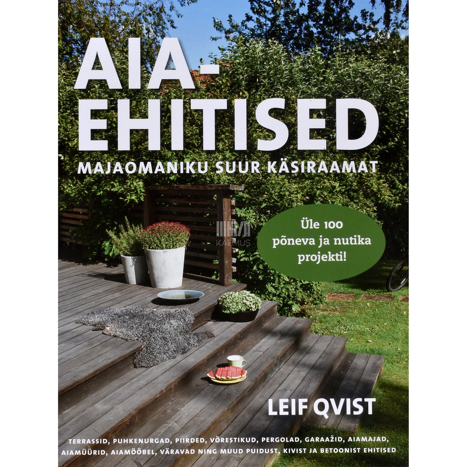 Leif Qvist. Aiaehitised. Majaomaniku suur käsiraamat