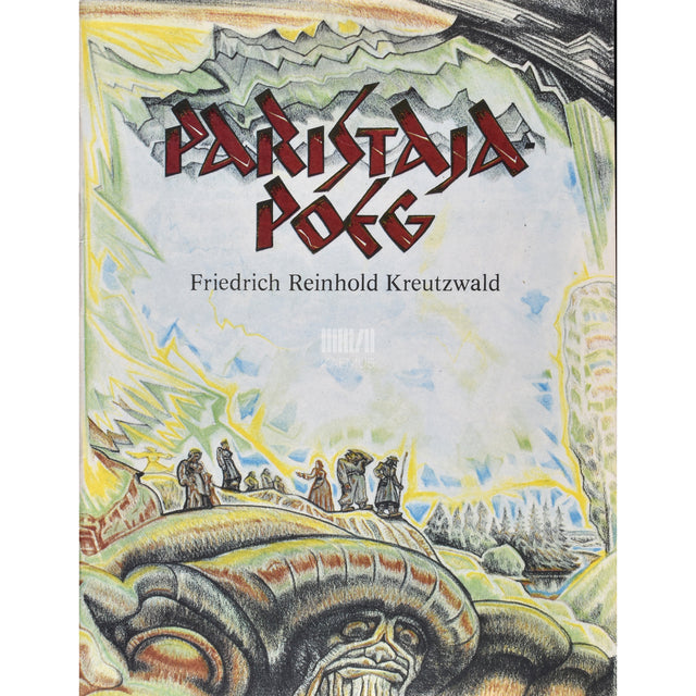 Friedrich Reinhold Kreutzwald. Paristaja-poeg