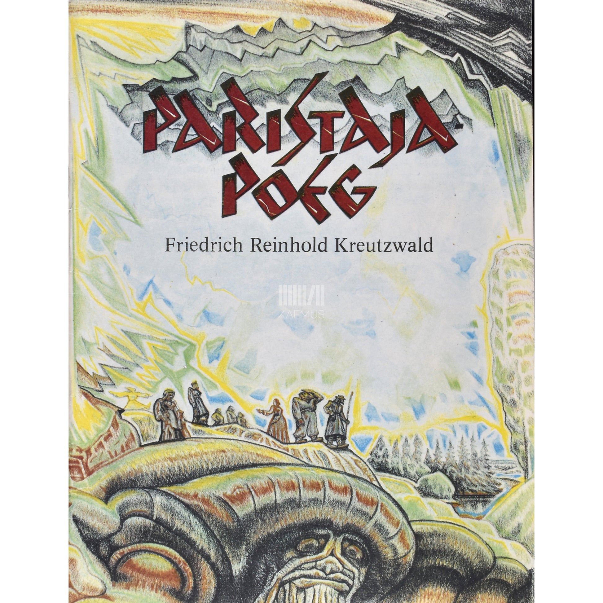 Friedrich Reinhold Kreutzwald. Paristaja-poeg