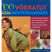 ... 100 võrratut asja meisterdamiseks