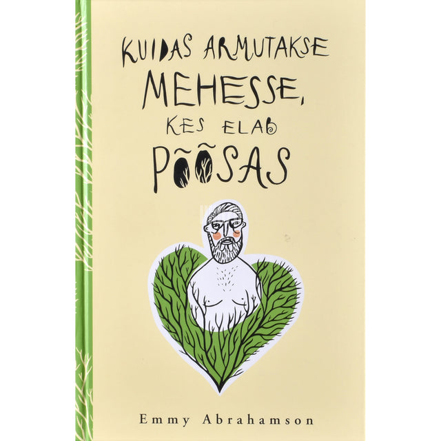 Emmy Abrahamson. Kuidas armutakse mehesse, kes elab põõsas