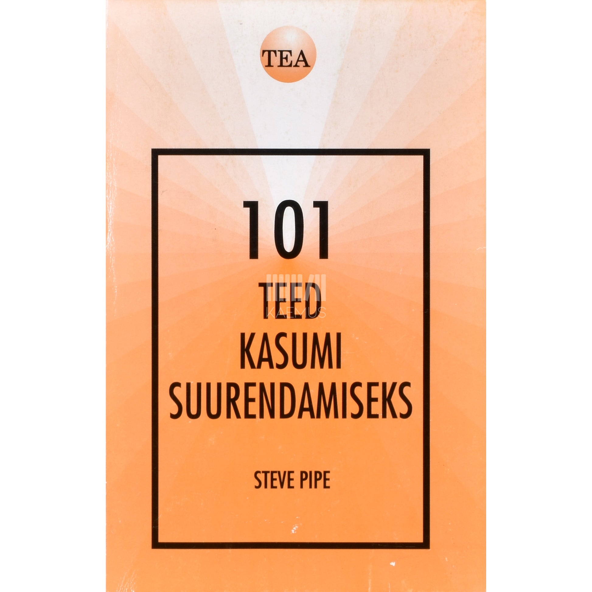 Steve Pipe. 101 teed kasumi suurendamiseks
