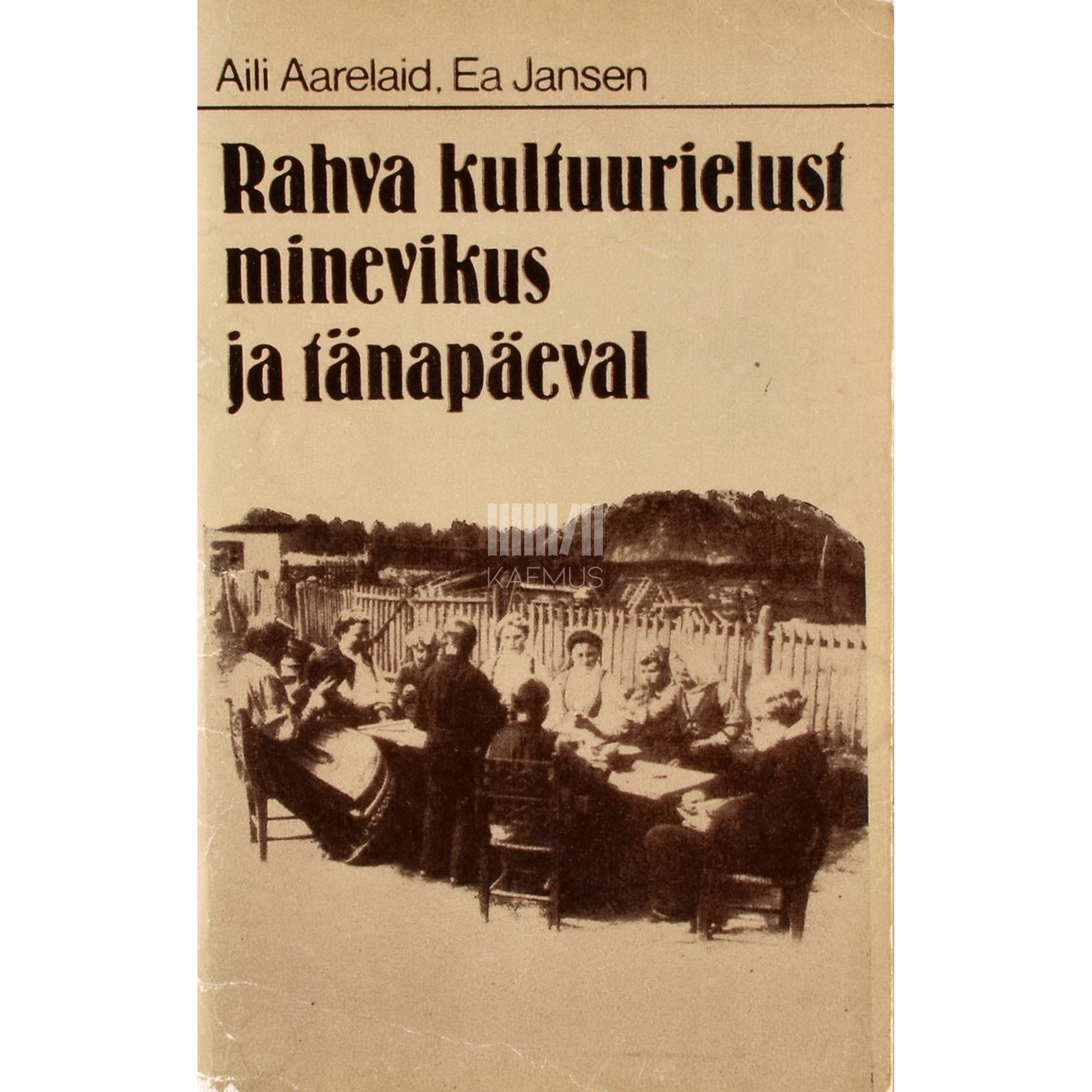 Aili Aarelaid. Rahva kultuurielust minevikus ja tänapäeval