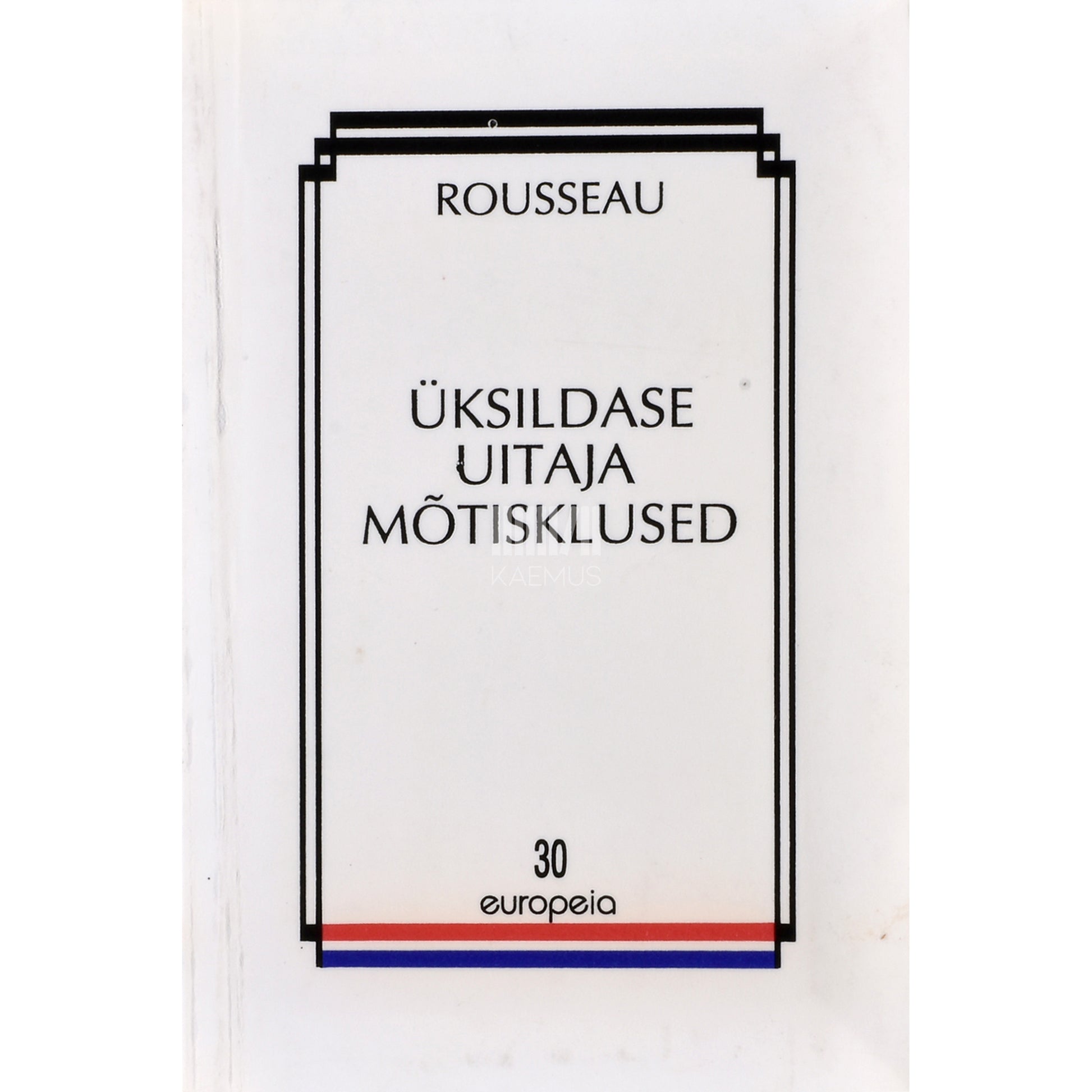 Jean-Jacques Rousseau. Üksildase uitaja mõtisklused