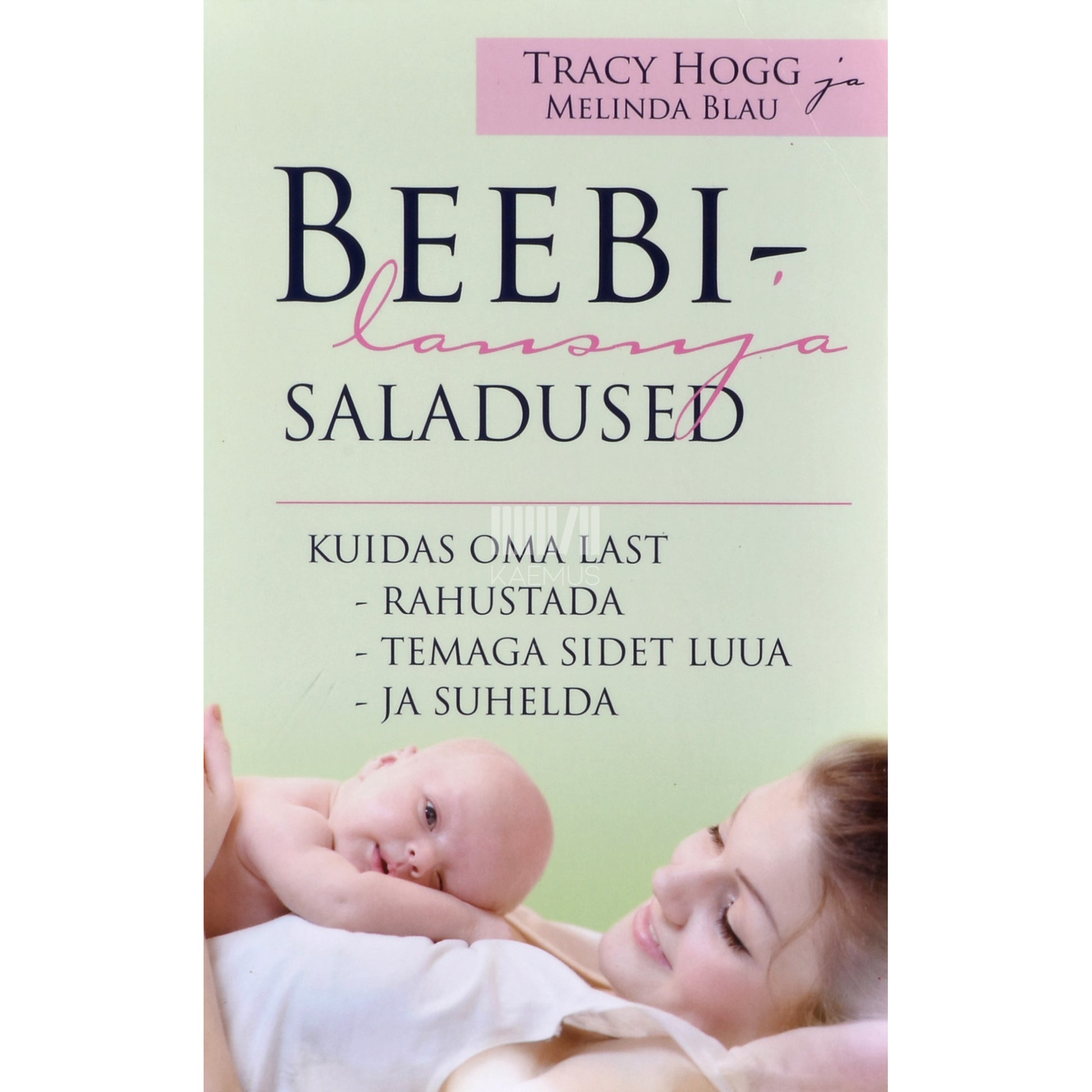 Melinda Blau, Tracy Hogg. Beebilausuja saladused