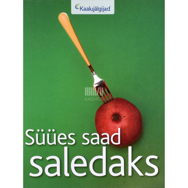 Süües saad saledaks