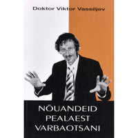 Viktor Vassiljev Nõuandeid pealaest varbaotsani