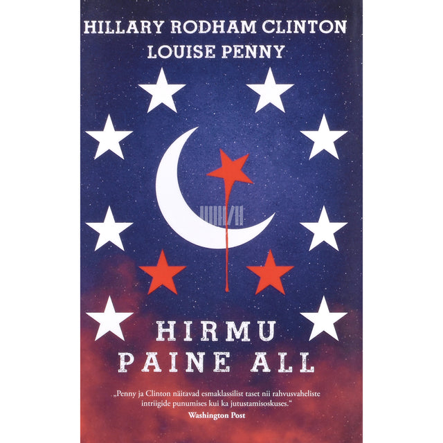 Hillary Rodham Clinton, Louise Penny. Hirmu paine all