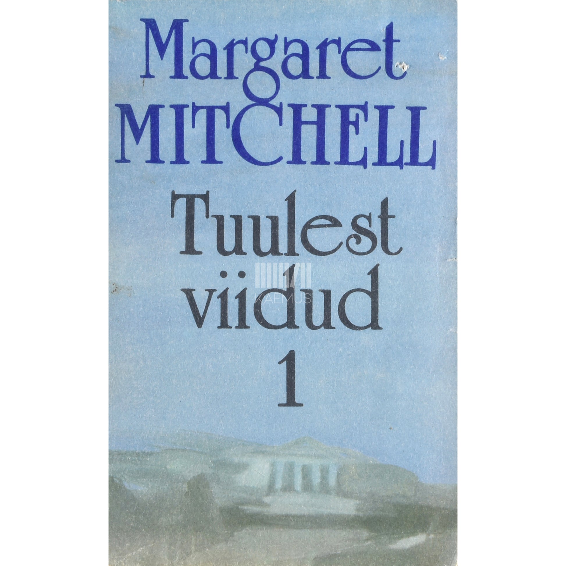 Margaret Mitchell. Tuulest viidud 1. osa