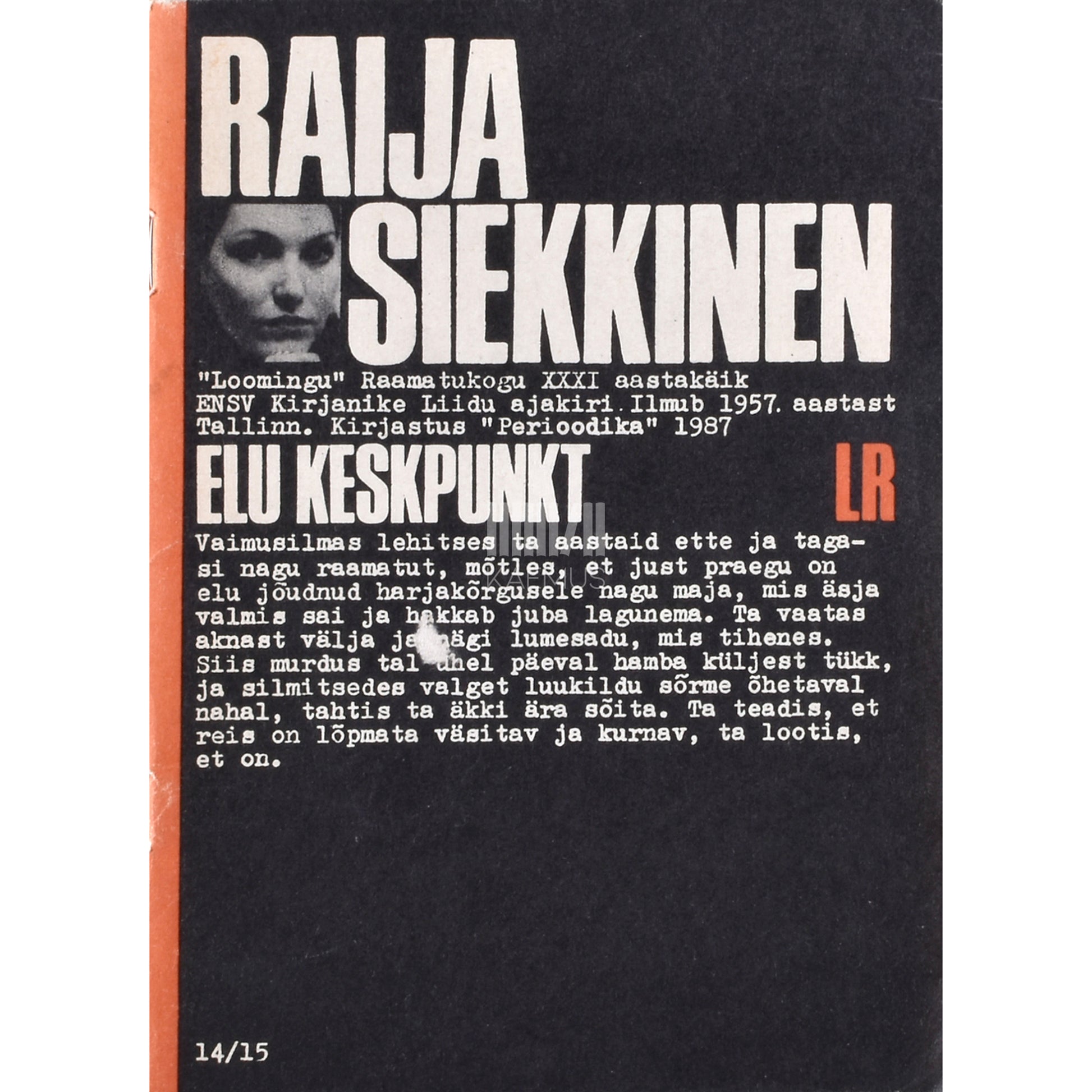 Raija Siekkinen. Elu keskpunkt