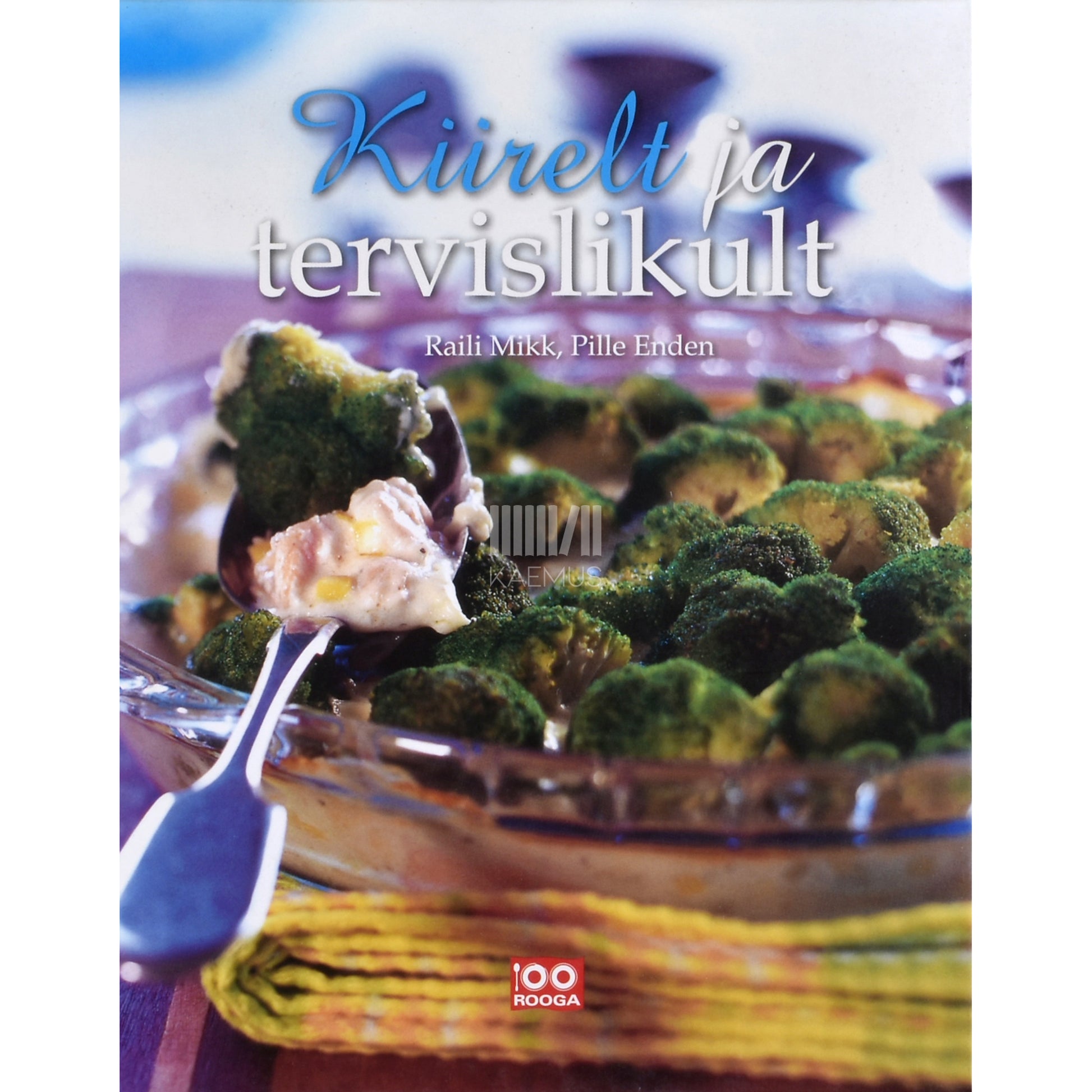 Pille Enden, Raili Mikk. Kiirelt ja tervislikult
