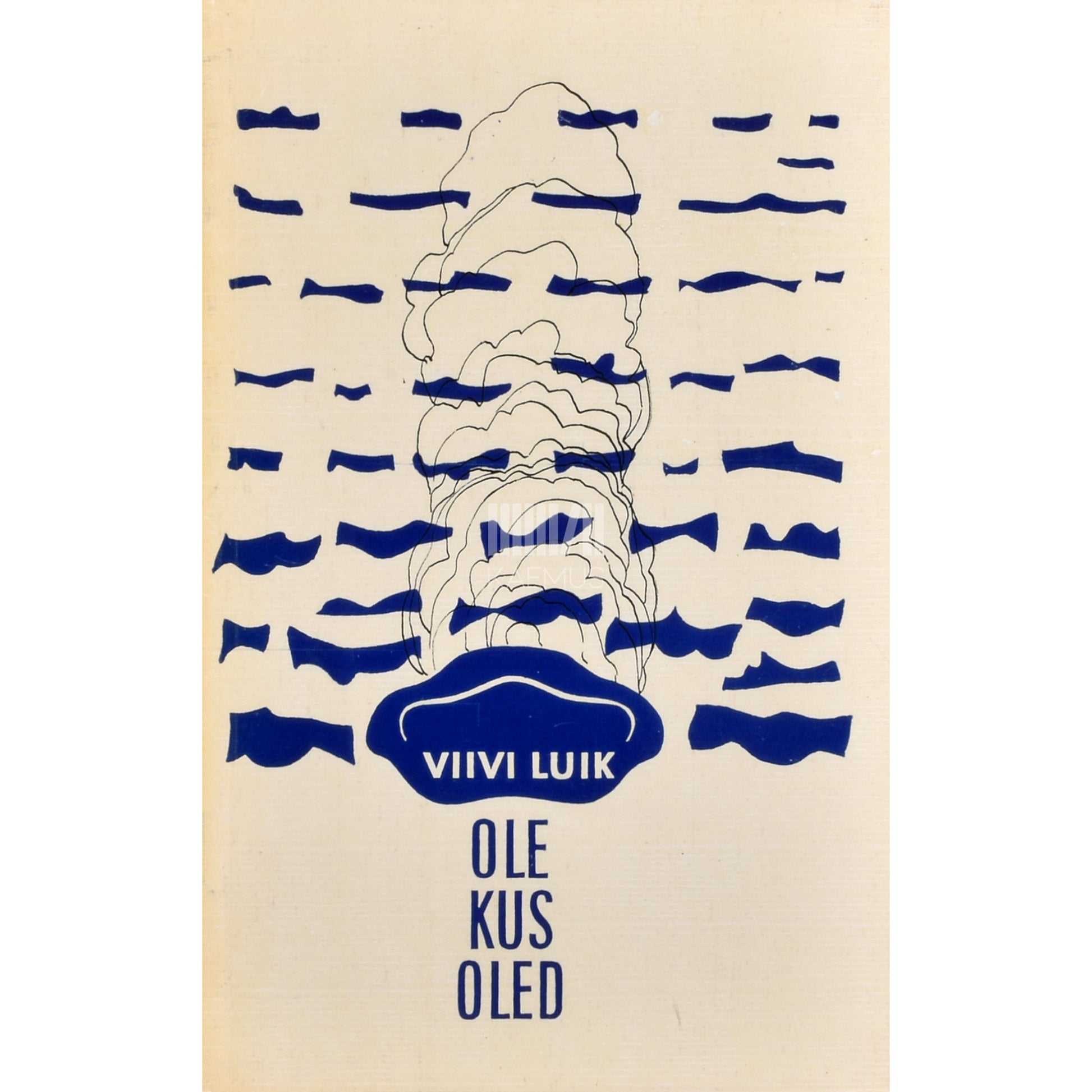Viivi Luik. Ole kus oled