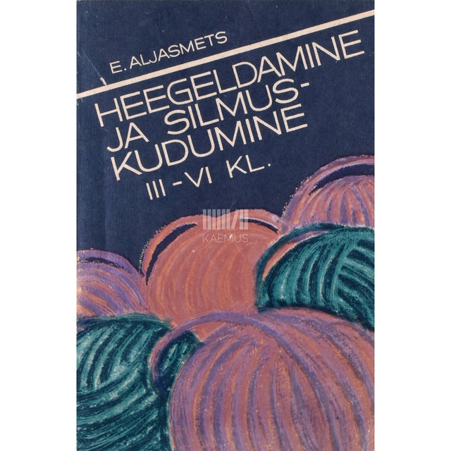 Erna Aljasmets. Heegeldamine ja silmuskudumine