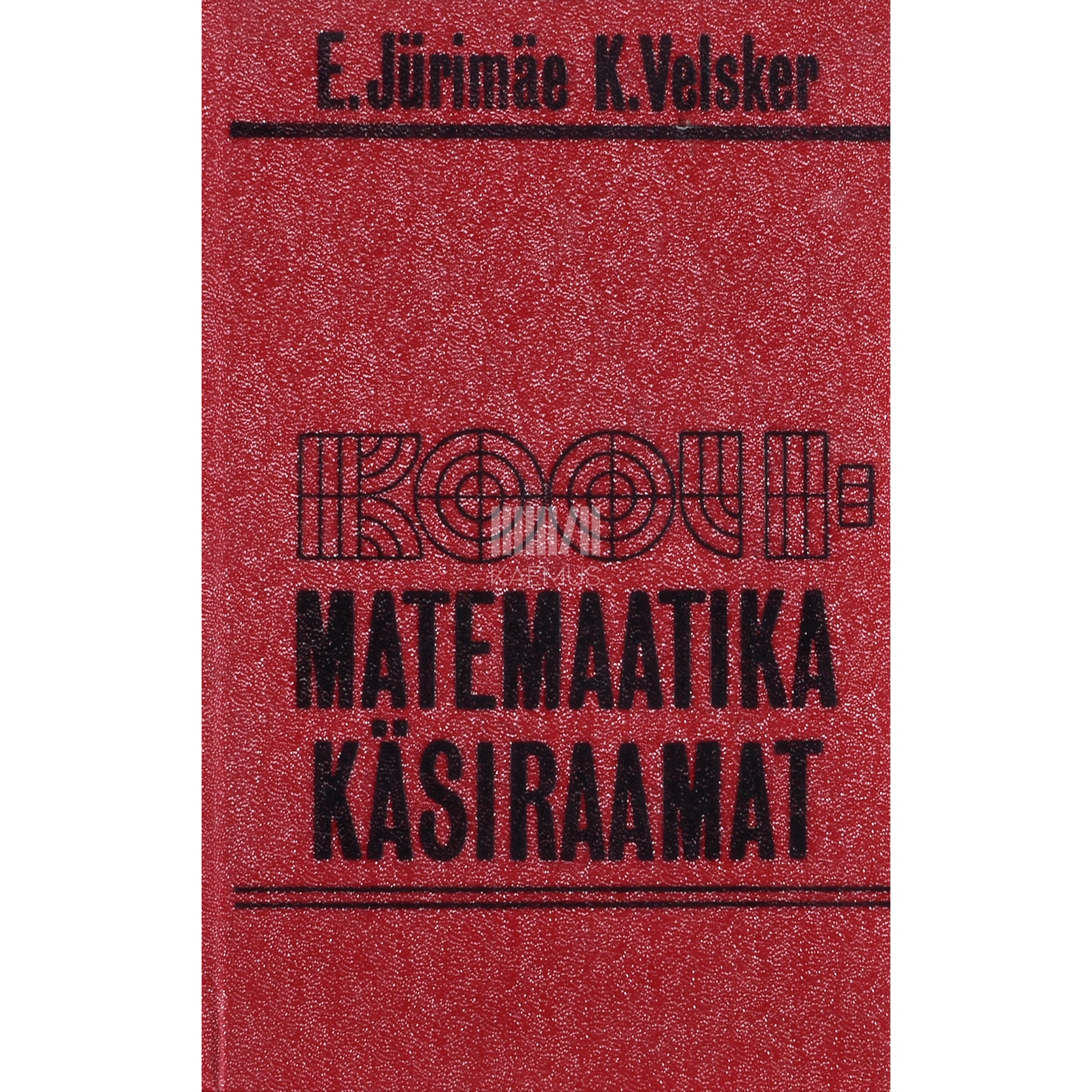 Endel Jürimäe, Kalle Velsker. Koolimatemaatika käsiraamat