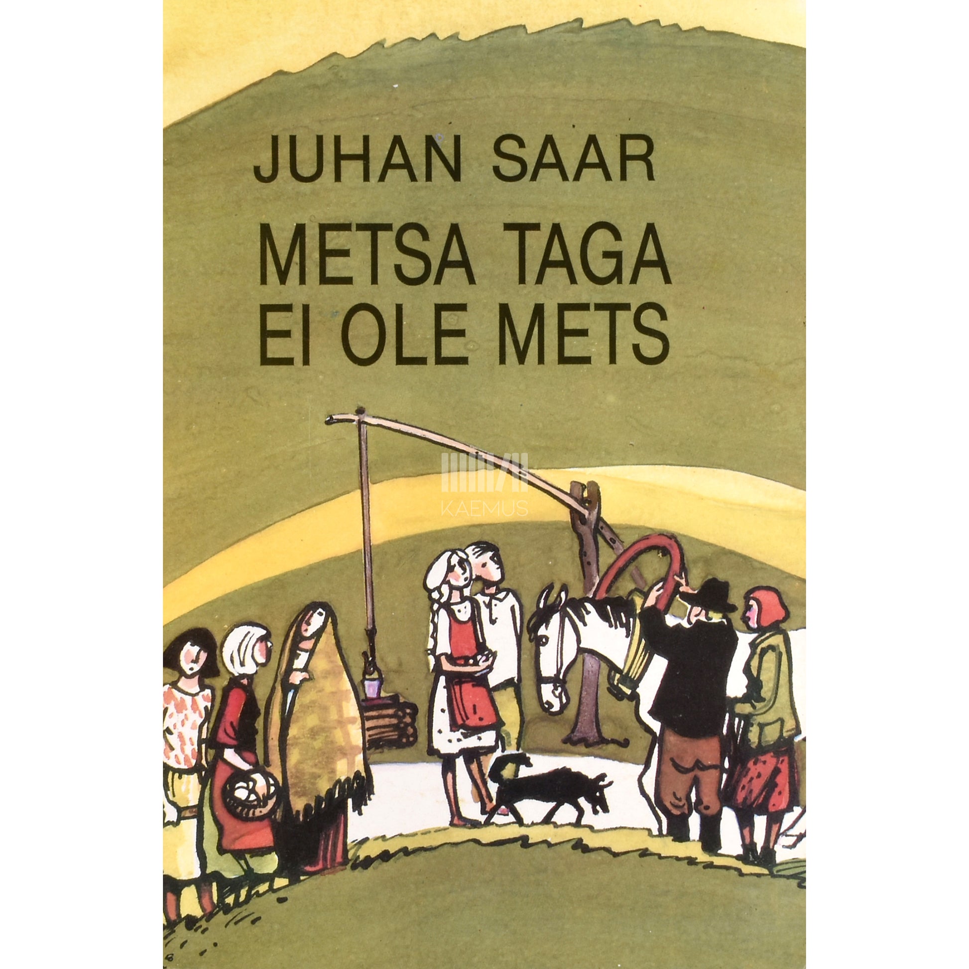 Juhan Saar. Metsa taga ei ole mets