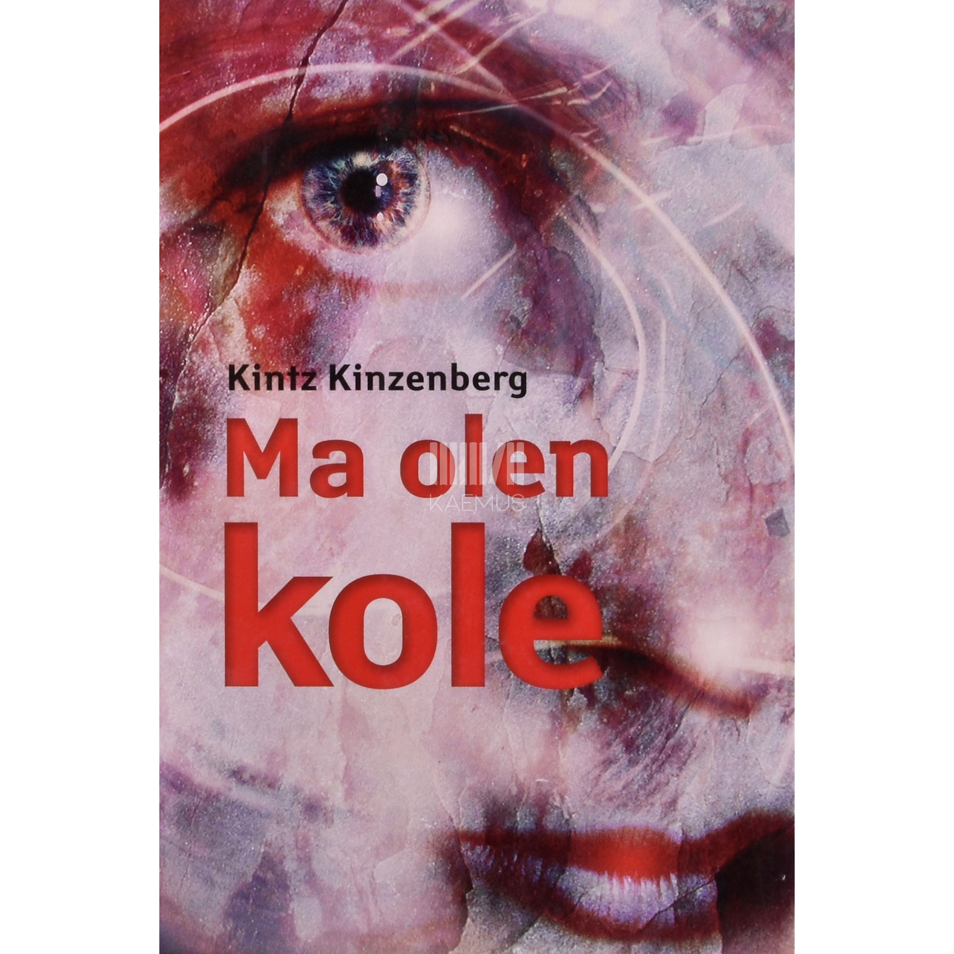 Kintz Kinzenberg. Ma olen kole