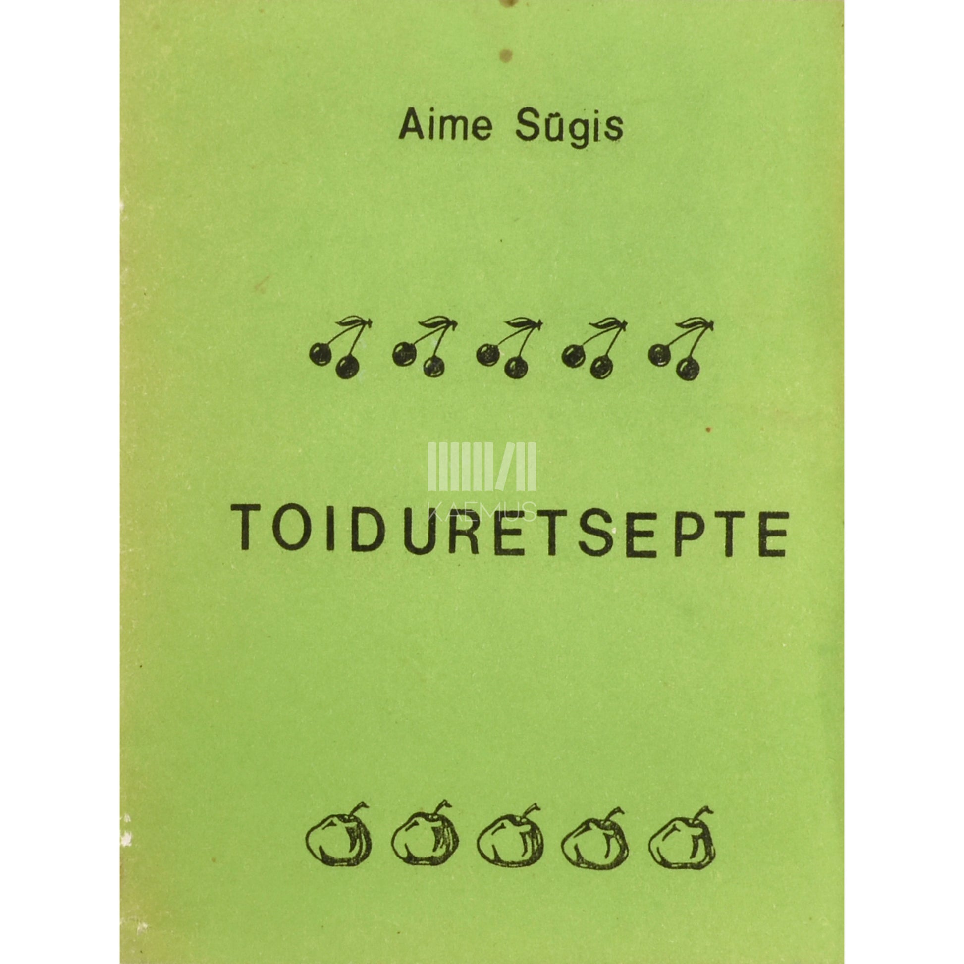 Aime Sügis. Toiduretsepte üleminekuks tervislikule toitumisele