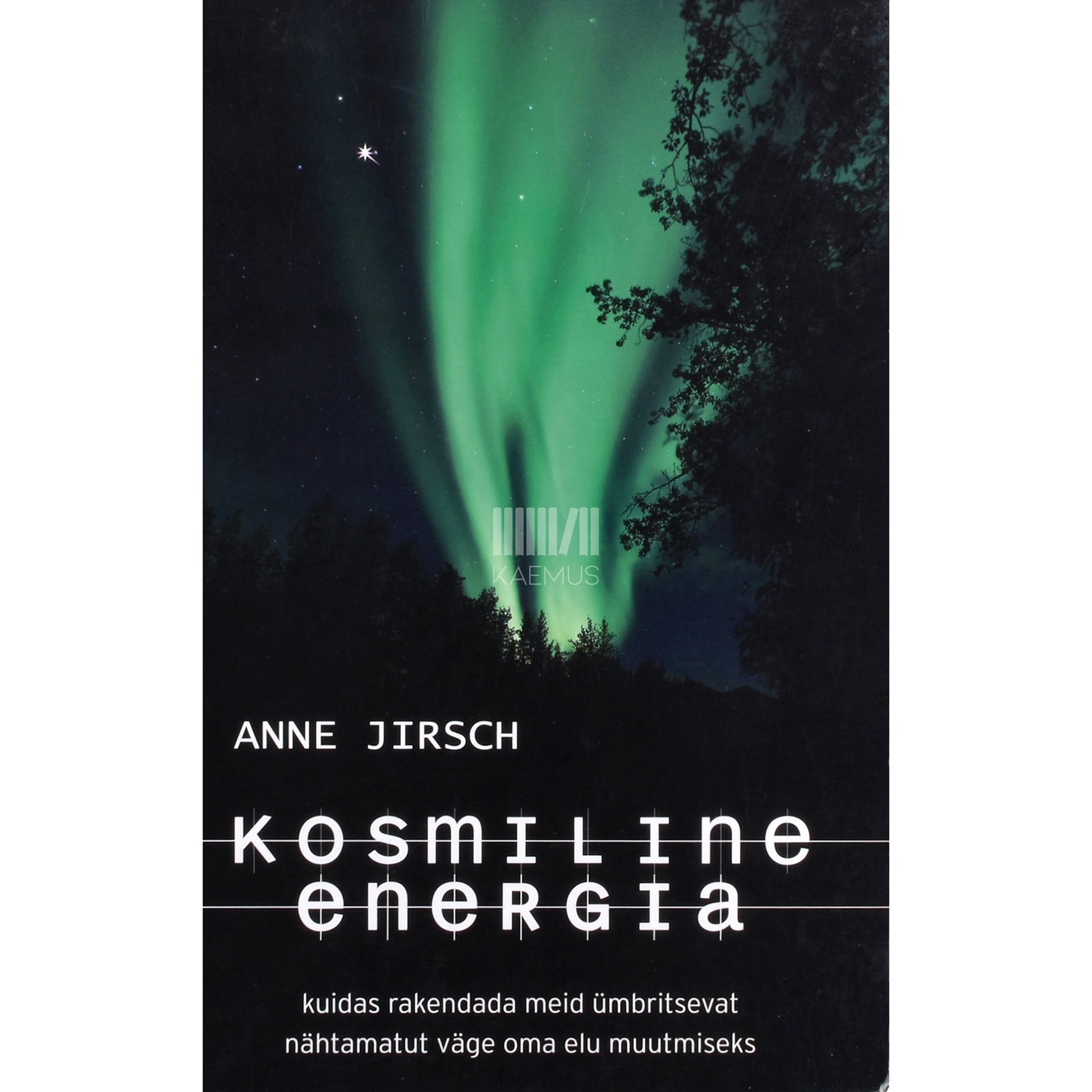 Monica Cafferky, Anne Jirsch. Kosmiline energia
