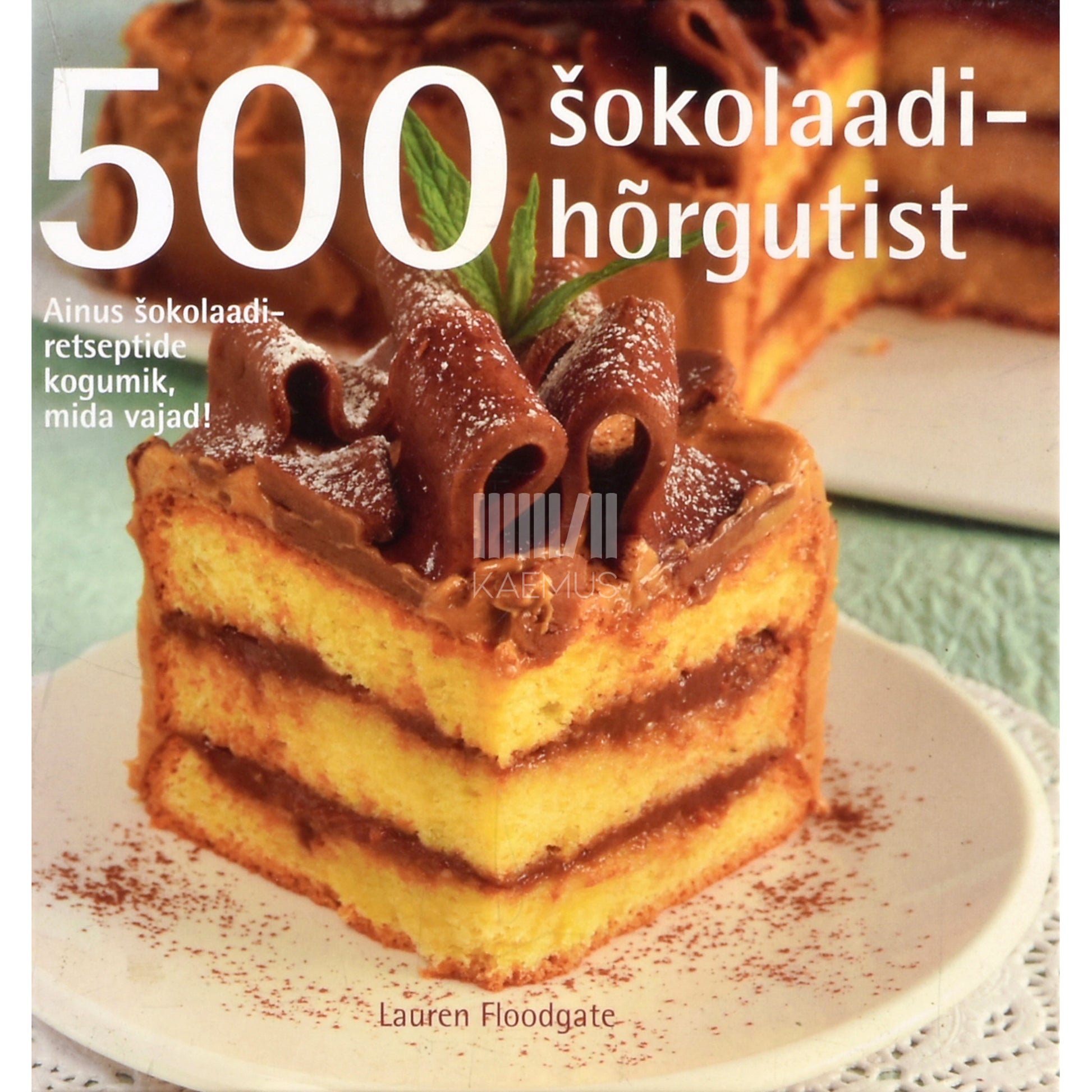 Lauren Floodgate. 500 šokolaadihõrgutist