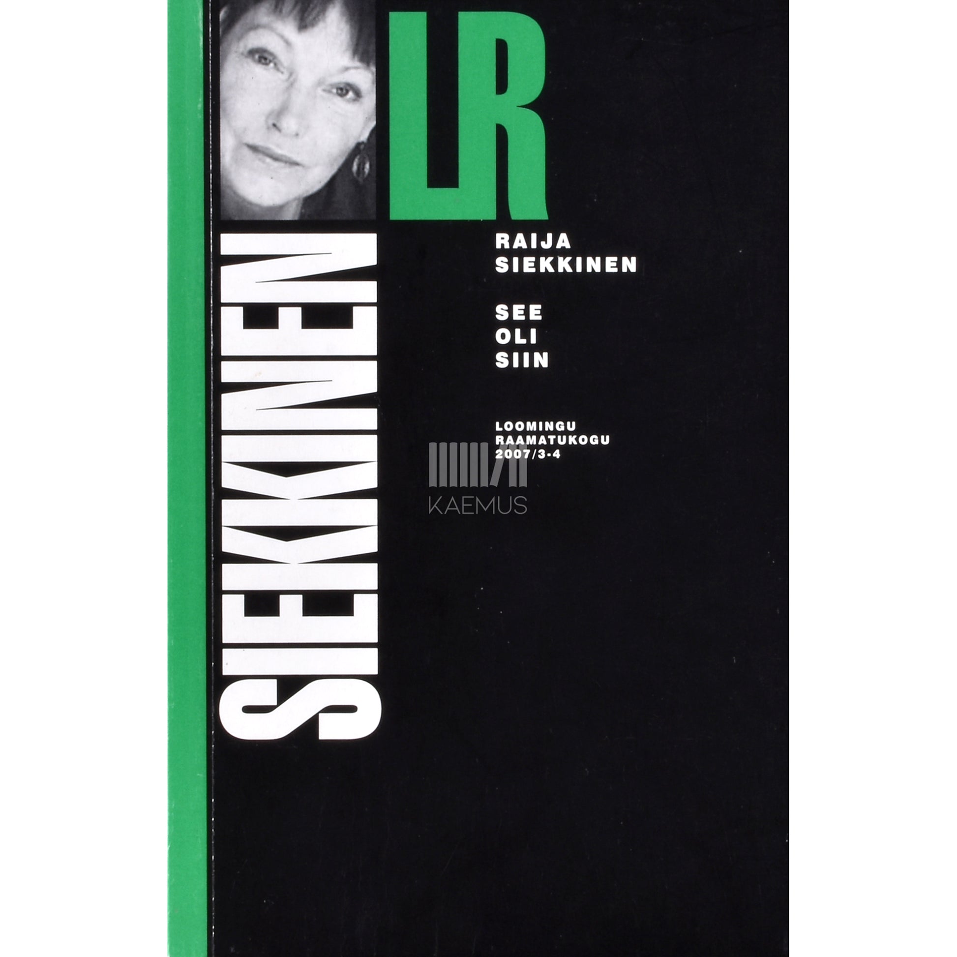 Raija Siekkinen. See oli siin