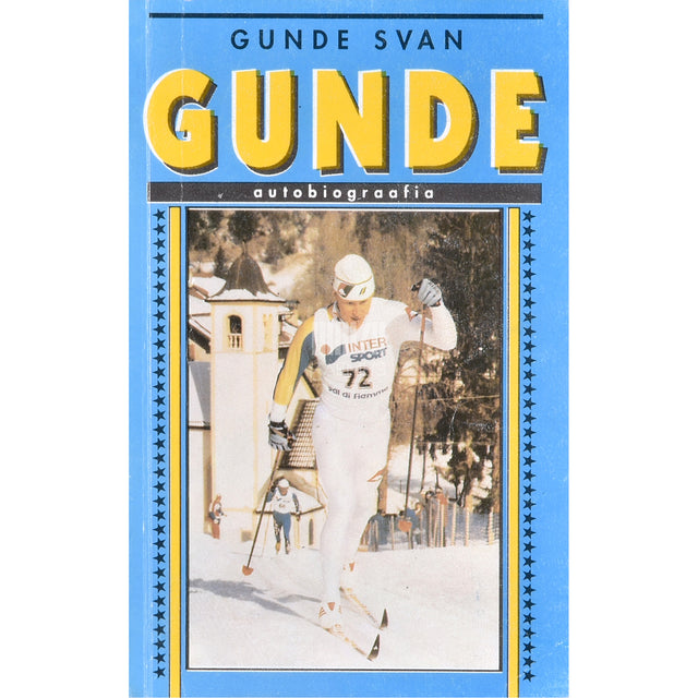 Gunde Svan. Gunde. Rootsi suusataja autobiograafia