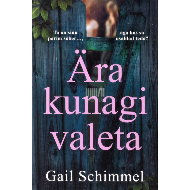 Gail Schimmel. Ära kunagi valeta