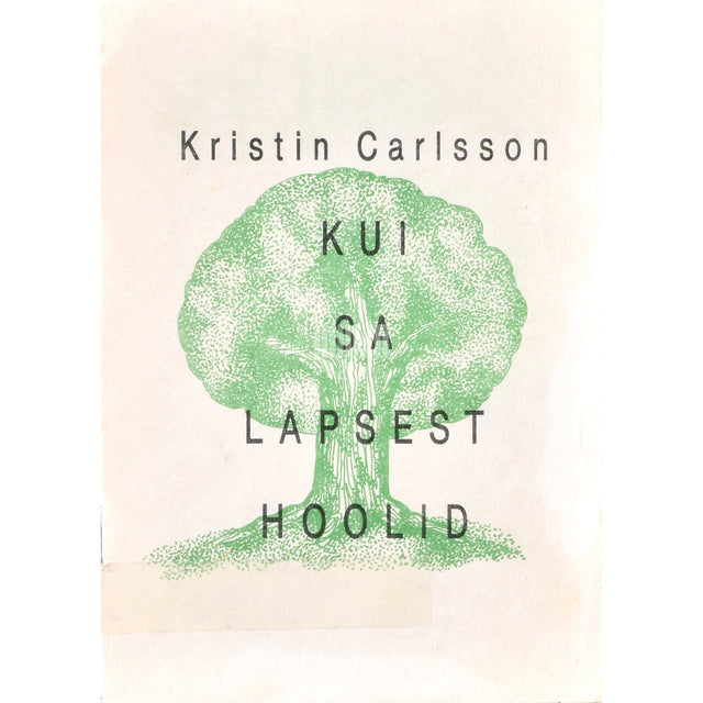 Kristin Carlsson. Kui sa lapsest hoolid