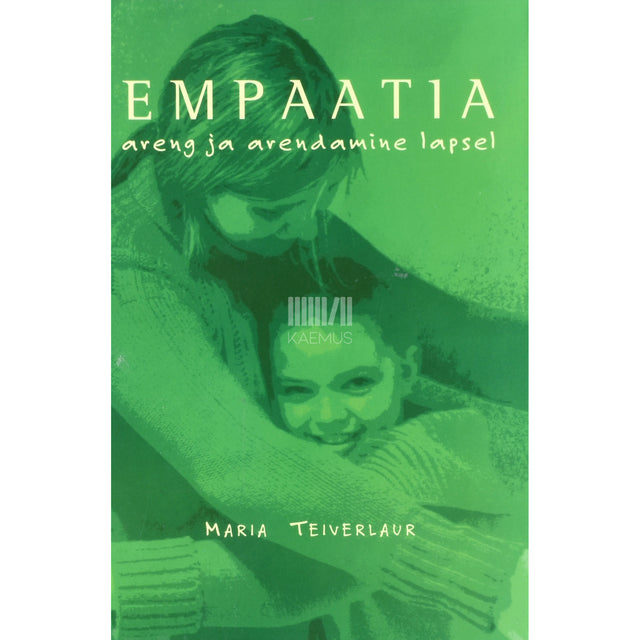Maria Teiverlaur. Empaatia areng ja arendamine lapsel