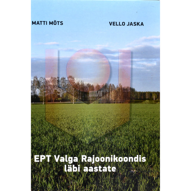 EPT Valga Rajoonikoondis läbi aastate