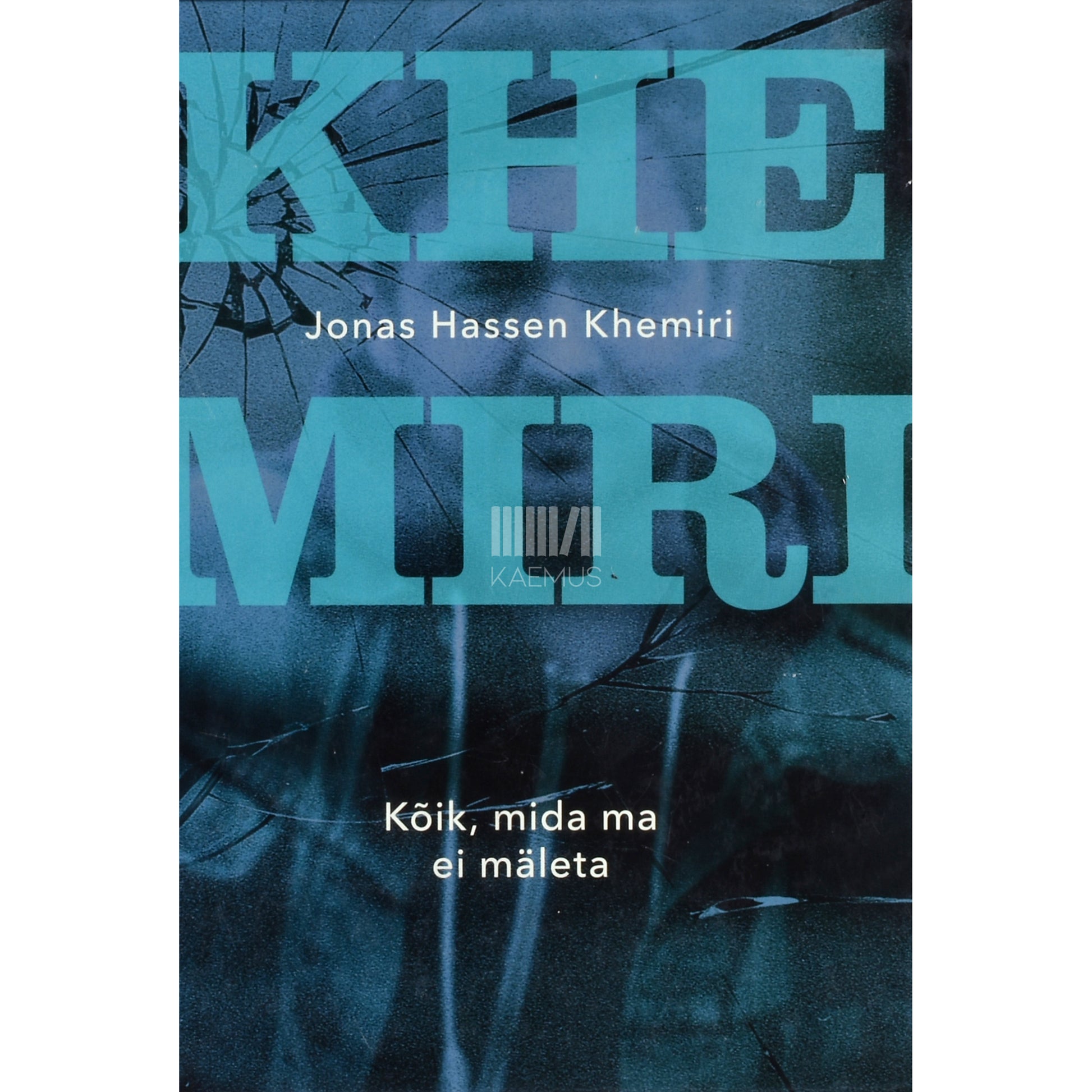 Jonas Hassen Khemiri. Kõik, mida ma ei mäleta