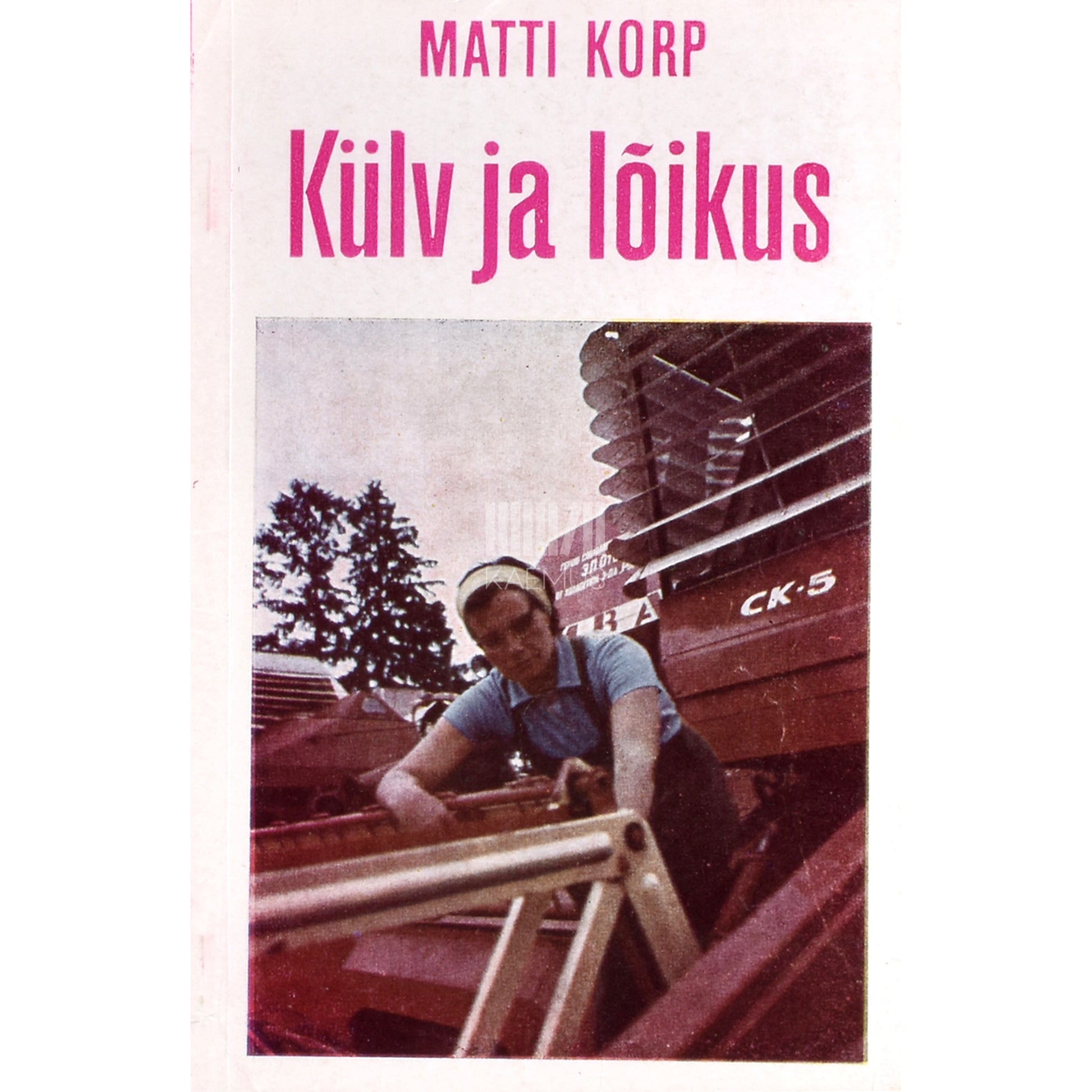 Mati Korp. Külv ja lõikus. Elmiine Otsmanist