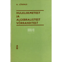 Ahto Lõhmus Hulkliikmetest ja algebralistest võrranditest