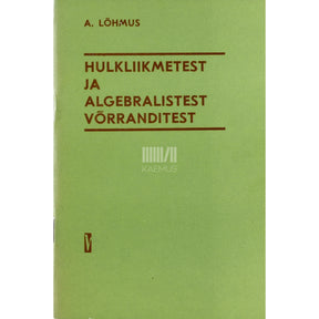 Ahto Lõhmus Hulkliikmetest ja algebralistest võrranditest