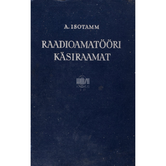 Arnold Isotamm. Raadioamatööri käsiraamat