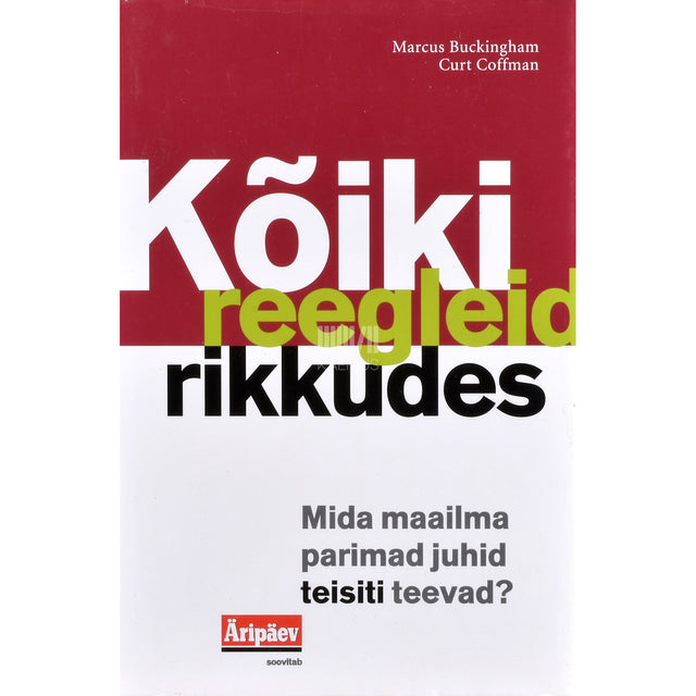 Marcus Buckingham. Kõiki reegleid rikkudes
