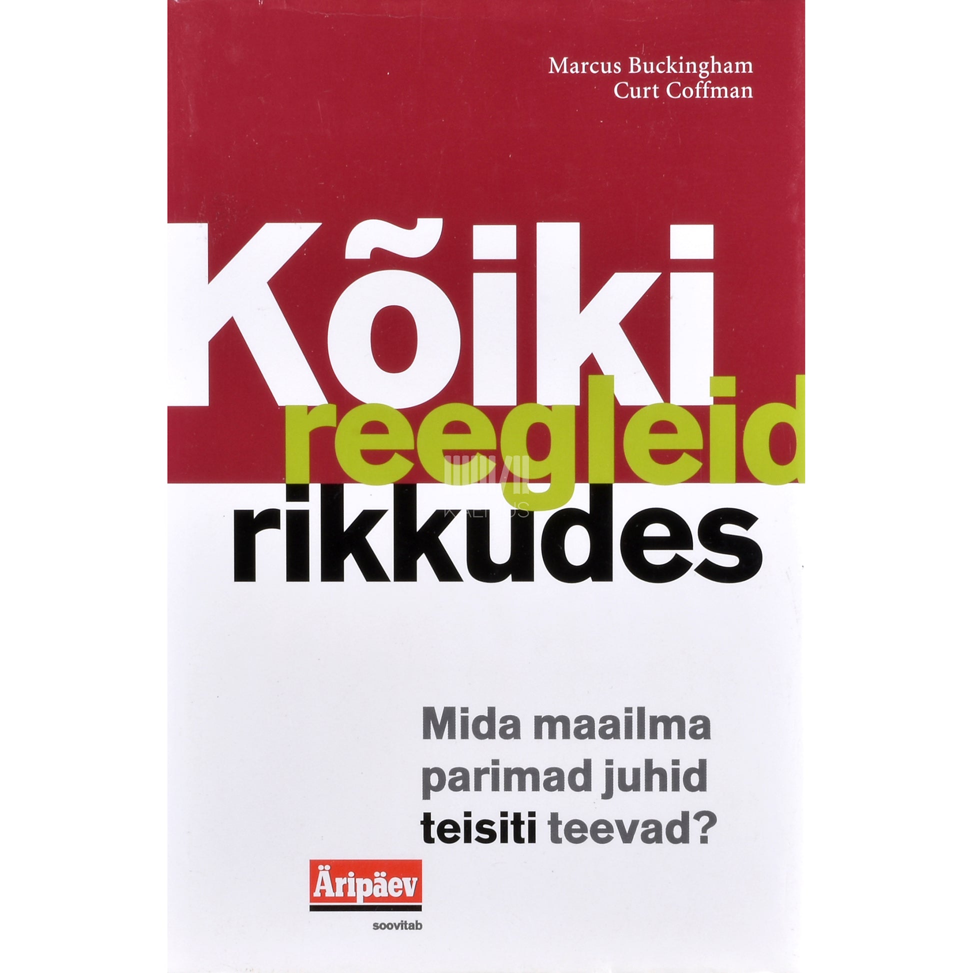 Marcus Buckingham. Kõiki reegleid rikkudes