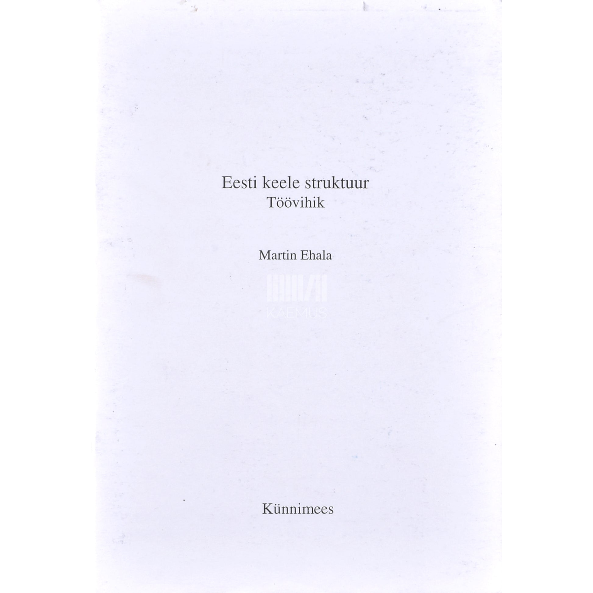 Martin Ehala. Eesti keele struktuur. Töövihik