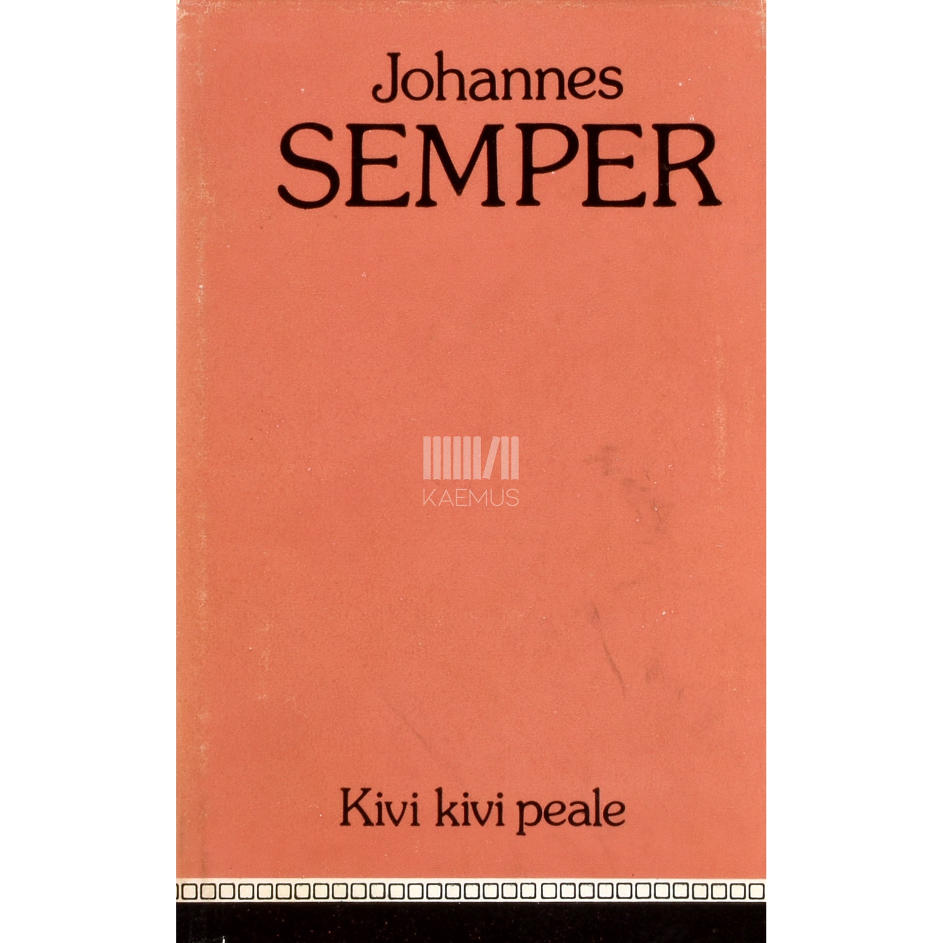 Johannes Semper. Kivi kivi peale