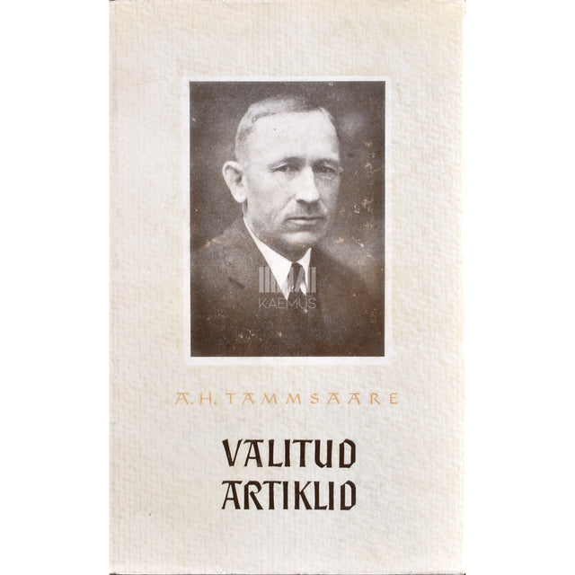 A. H. Tammsaare. Valitud artiklid