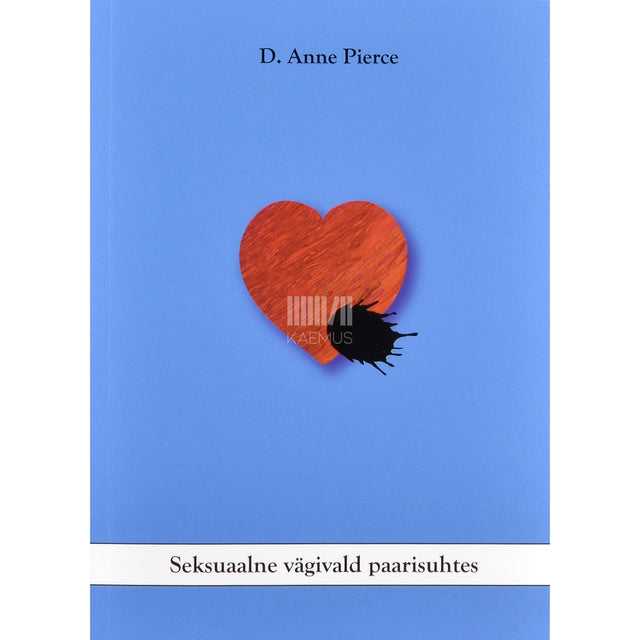 D. Anne Pierce. Seksuaalne vägivald paarisuhtes