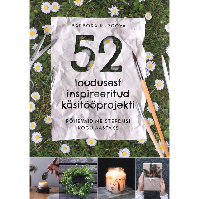 Barbora Kurcova. 52 loodusest inspireeritud käsitööprojekti