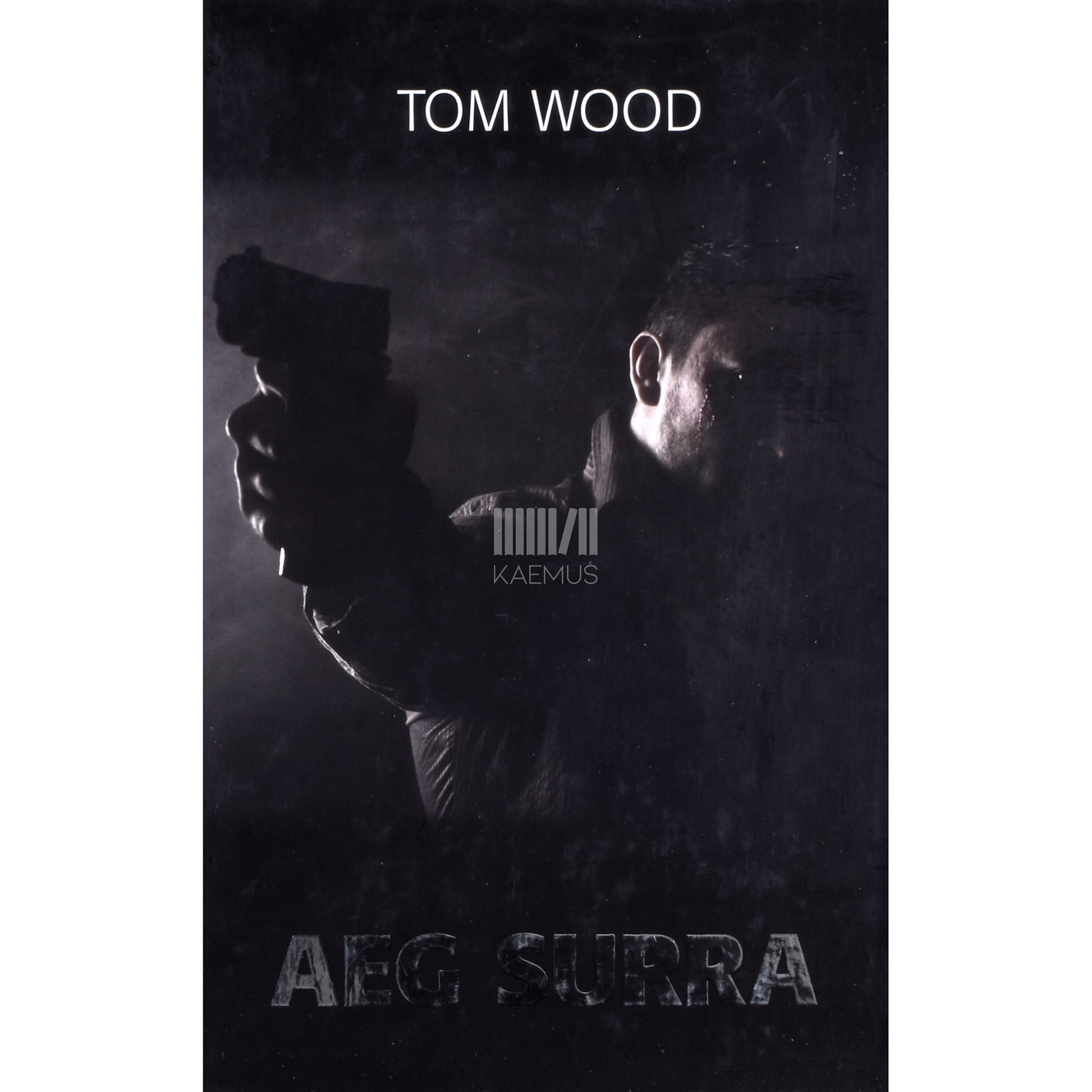 Tom Wood. Aeg surra